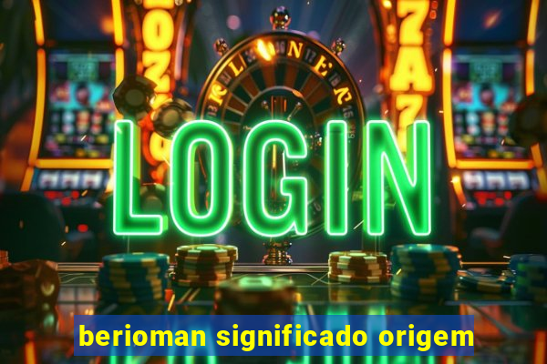 berioman significado origem